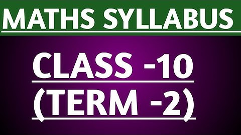 Class -10 maths term -2 syllabus 2021-22