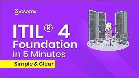 ITIL® 4 Foundation in 5 Minutes – Simple & Clear