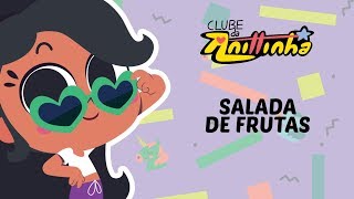 Clube da Anittinha | Salada de Frutas | Clipe Oficial e Letra 🎤🎵