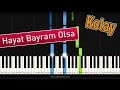 Hayat Bayram Olsa | Kolay Piyano - Nasıl Çalınır