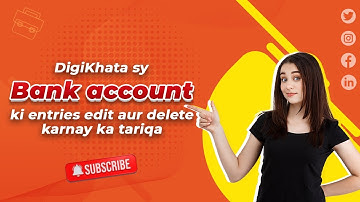 DigiKhata main Bank account ki entries edit aur delete karnay ka tariqa