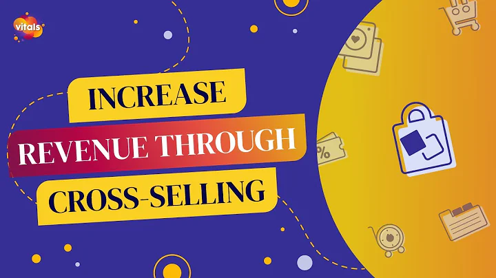 Increase Revenue with Upselling and Cross-selling Techniques