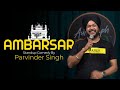 Ambarsar  punjabi standup comedy by parvinder singh  latest comedy 2022