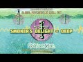 Deep - Smoker&#39;s Delight - Global Psychedelic Chillout Vol 1