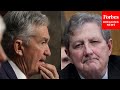 'It's Ravaging Our People': John Kennedy Grills Powell And Yellen About How They'll Handle Inflation