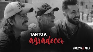 Augusto E Atílio - Tanto A Agradecer Vídeo Oficial