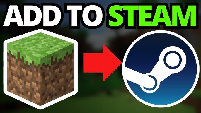 How To Add Minecraft Launcher To Steam [Very Easy!] 