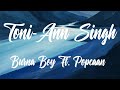 Burna Boy - Toni-Ann Singh (Better Quality Audio) Ft. Popcaan