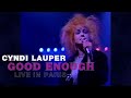 Cyndi Lauper - Good Enough {Live In Paris, remastered 2020}