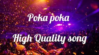 poka poka song. || High Quality song.