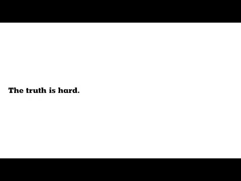 The Truth Is Hard | The New York Times