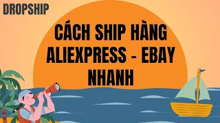 Cách ship hàng từ Aliexpress đến khách hàng | Cách Bán Dropship trên eBay