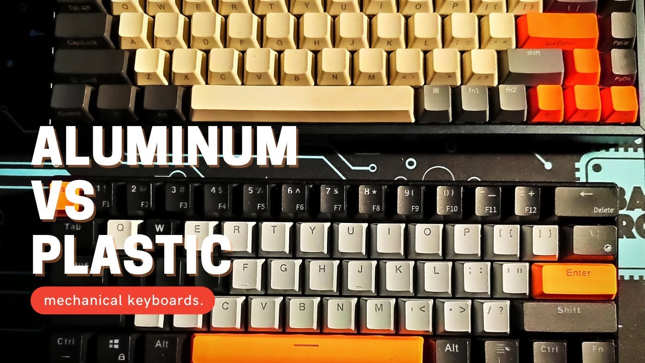 Aluminum VS Plastic Case Which mechanical keyboard is the right one