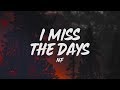 NF - I Miss The Days (Lyrics)