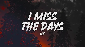 NF - I Miss The Days (Lyrics)