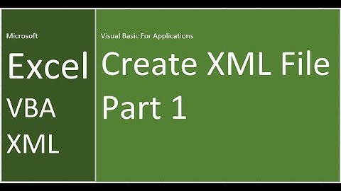 Excel | VBA | XML | Create XML File | Part 1
