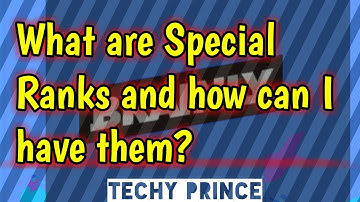 What are special ranks and how can I have them?