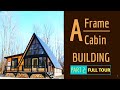 Building an A Frame Cabin From Scratch  PART 2  , Full House Tour