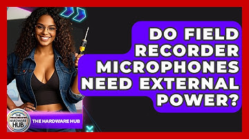 Do Field Recorder Microphones Need External Power? - The Hardware Hub