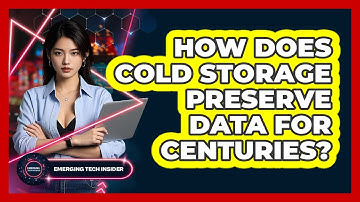How Does Cold Storage Preserve Data For Centuries? - Emerging Tech Insider