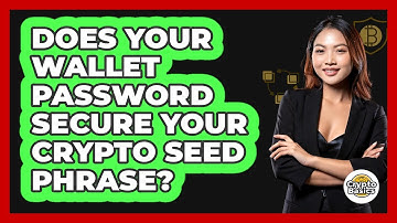 Does Your Wallet Password Secure Your Crypto Seed Phrase?