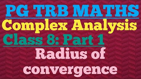 PG TRB MATHS Radius of convergence of Complex analysis