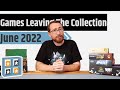 Games Leaving My Collection: June 2022 - More Games To Cull, Never Enough Time