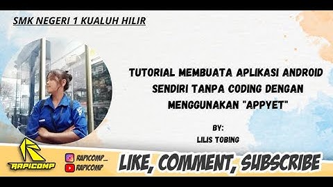 TUTORIAL LENGKAP CARA MEMBUAT APLIKASI ANDROID DARI APLIKASI APPYET BY.LILIS KARLINA LUMBANTOBING