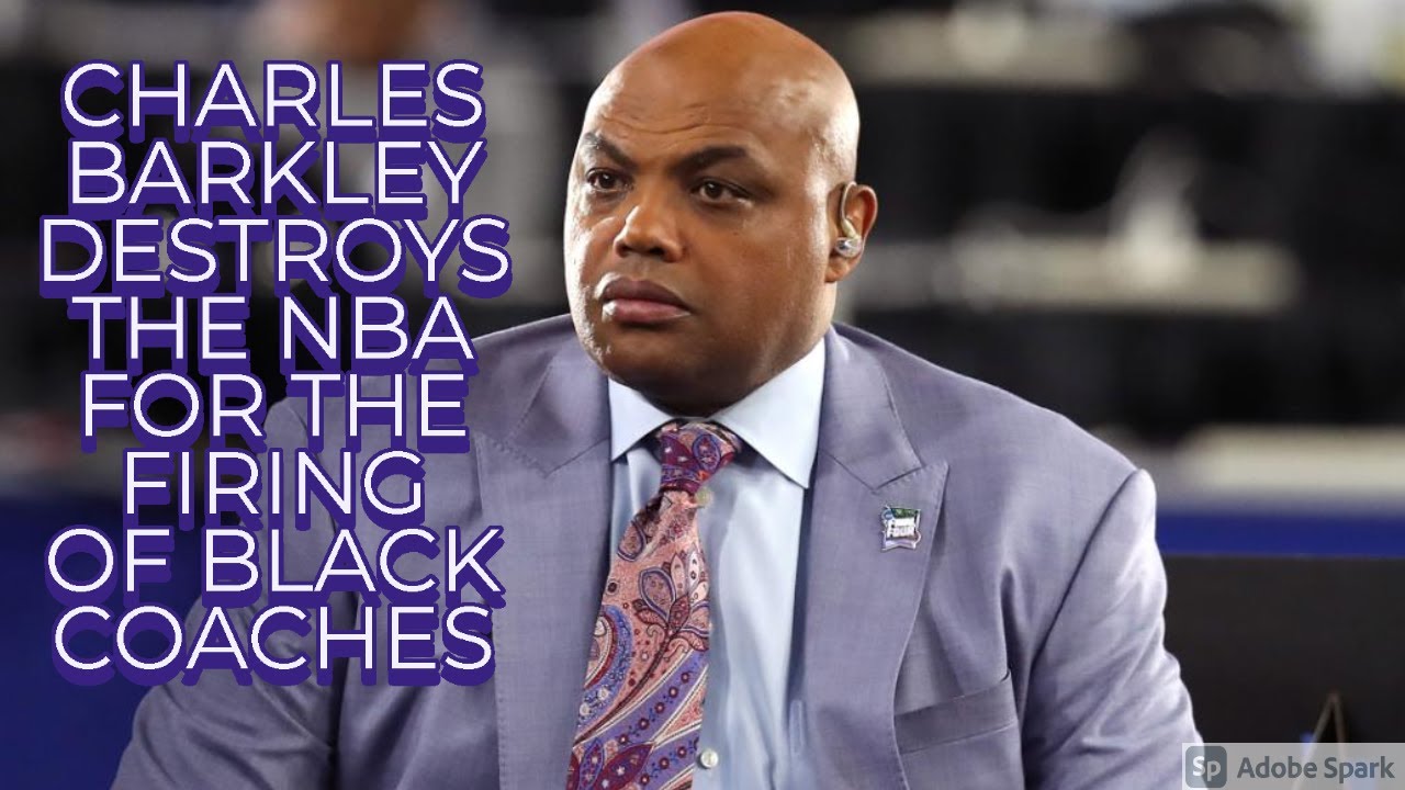 CHARLES BARKLEY DESTROYS THE NBA FOR THE FIRING OF BLACK COACHES
