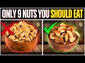 The only 9 nuts you should eat  avoid the rest