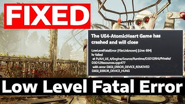 How To Fix UE4 Atomic Heart Game Has Crashed (Low Level Fatal Error)