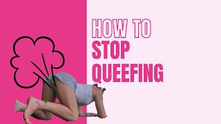 HOW TO STOP QUEEFING DURING SEX