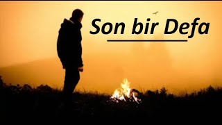 Son Bir Defa - Şi̇i̇r Ağır Sözler Aşk Şiirleri Duygusal Fon Müziği Yaman Karaca