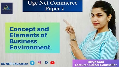 Concept and Elements of Business Environment for Ugc Net Commerce #businessenvironment #UGCNET