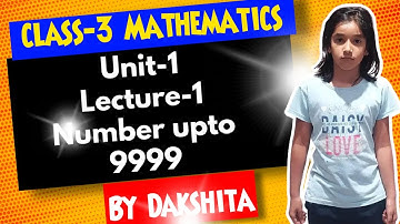 lecture-1 || class 3 mathematics || unit I || numbers up to 9999