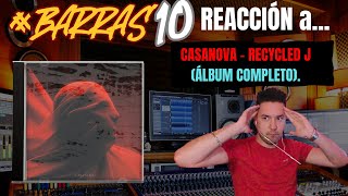 ANÁLISIS y REACCION a CASANOVA - RECYCLED J (ALBUM COMPLETO) | #BARRAS10 🥖🔥
