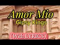 Gipsy Kings - No Volvere ( Amor Mio) / Un Amor , Lyrics (Spanish   English)