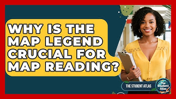 Why Is The Map Legend Crucial For Map Reading? - The Student Atlas