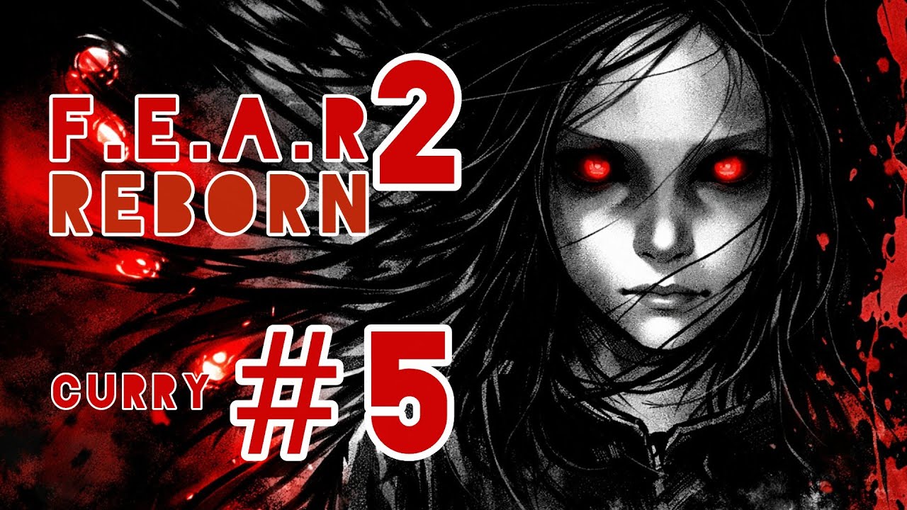 F.E.A.R. 2 Reborn | CURRY PLAYS LIVE