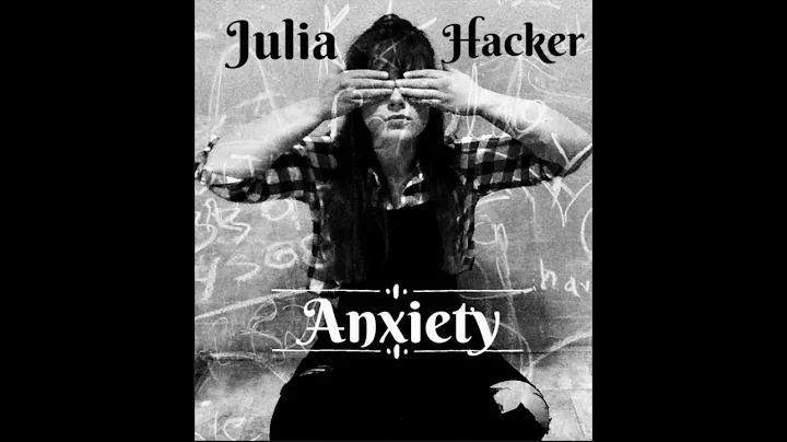 Anxiety- Julia Hacker (Original Song)