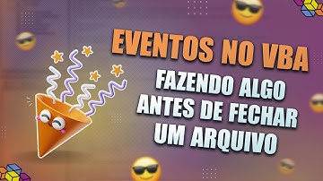 MACRO AUTOMÁTICA para fazer algo ANTES DE FECHAR uma planilha | Evento Workbook Before Close