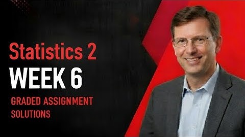 Stat 2 Week 6 Graded Assignment |IITM BS Degree | statistics 2 GA Solutions