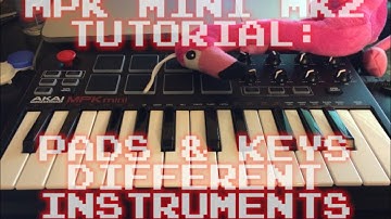 MPK MINI MK2 TUTORIAL: Keys and Pads Play Separate Instruments