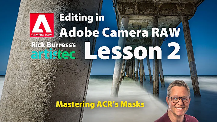 Editing in Adobe Camera RAW, Lesson 2: Mastering ACR's Masks
