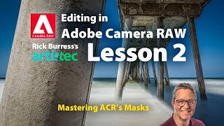 Editing in Adobe Camera RAW, Lesson 2: Mastering ACR's Masks News
