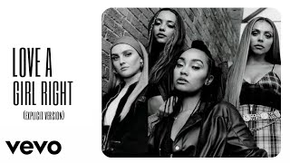 Little Mix - Love A Girl Right (Explicit Version)