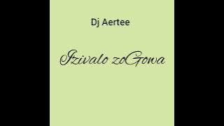 Dj Aertee_Izivalo zoGowa_(official audio)