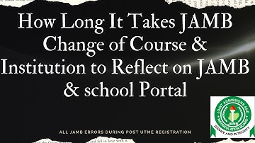 How Long JAMB change of Institution & Course Takes To Reflect