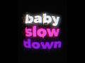 Slow Down Chase Atlantic Chaseatlantic Lyricsedit Lyrics Fyp Slow Down Chase Atlantic Chaseatlantic Lyricsedit Lyrics Fyp