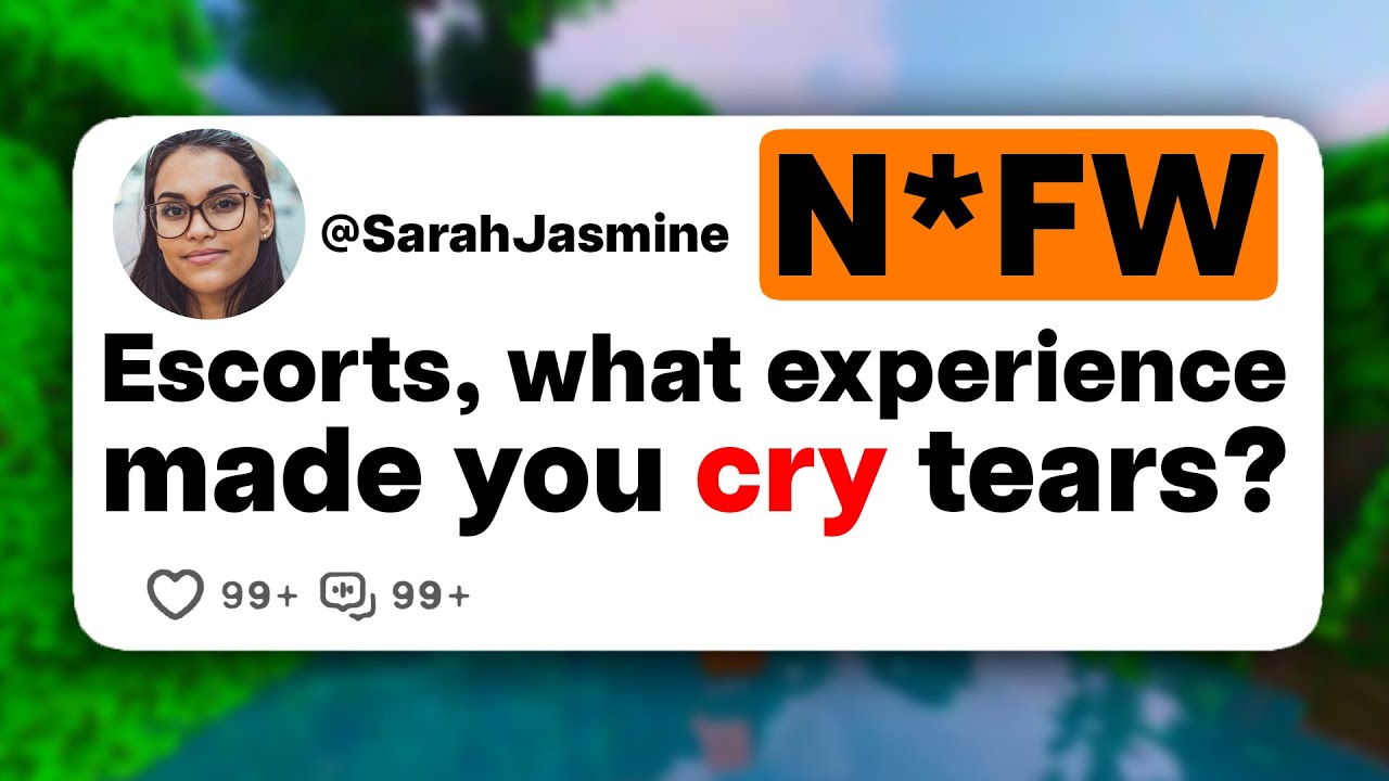 Escorts, what experience made you cry tears? - YouTube